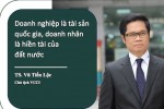 TS. Vũ Tiến Lộc: “Doanh nghiệp là tài sản quốc gia, doanh nhân là hiền tài của đất nước”