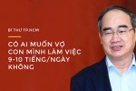 Bí thư Nguyễn Thiện Nhân: Có ai muốn vợ con mình làm việc 9, 10 tiếng một ngày