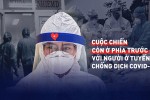 Cuộc chiến còn ở phía trước với người ở tuyến đầu chống dịch Covid-19